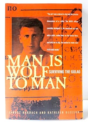 Seller image for Man Is Wolf To Man: Surviving the Gulag for sale by The Parnassus BookShop