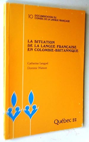 Bild des Verkufers fr La Situation de la langue franaise en Colombie-Britannique zum Verkauf von Claudine Bouvier