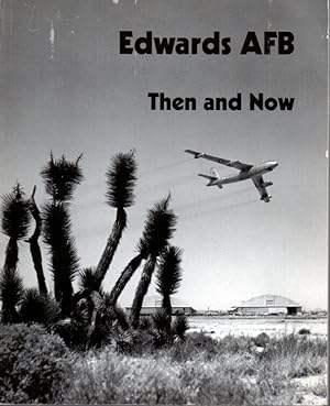 Edwards AFB Then and Now: A Pictorial Tour