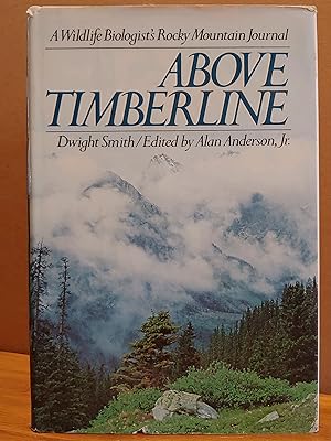 Immagine del venditore per Above Timberline: A Wildlife Biologist's Rocky Mountain Journal (The New Explorer Series) venduto da H.S. Bailey