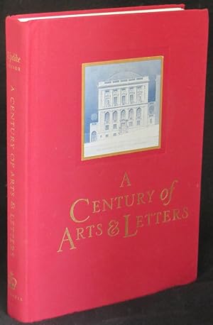 Imagen del vendedor de A Century of Arts & Letters: A History of the American Academy of Arts & Letters, 1898-1998 a la venta por Washington Square Autographed Books