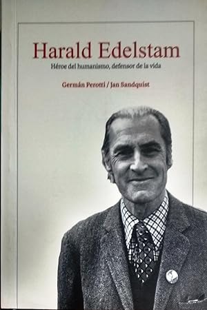 Harald Edelstam. Héroe del humanismo, defensor de la vida