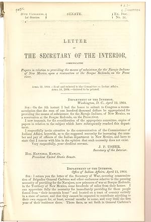 Seller image for Letter of the Secretary of the Interior Communicating Papers in Relation to Providing the Measns of Subsidence for the Navajo Indians of New Mexico Upon a Reservation At the Bosque Redondo, on the Pecos River for sale by Back of Beyond Books