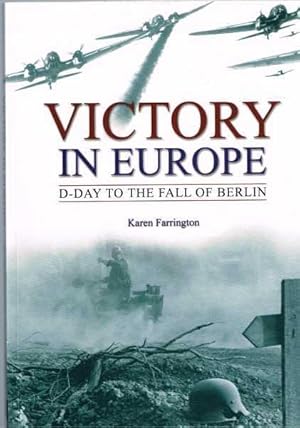 Seller image for Victory in Europe: D-day to the Fall of Berlin for sale by Berry Books