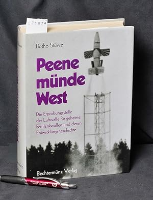 Peenemünde West - Die Erprobungsstelle der Luftwaffe für geheime Fernlenkwaffen und deren Entwick...