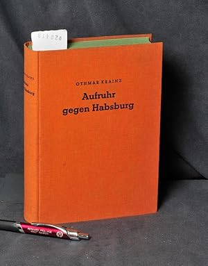 Immagine del venditore per Aufruf gegen Habsburg - Revolution in drei Jahrhunderten venduto da Antiquariat Hoffmann