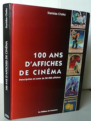 CENT ANS D'AFFICHES DE CINEMA Description et cote de 20 000 affiches
