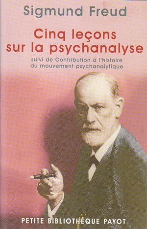 Cinq leçons sur la psychanalyse, suivi de Contribution à l'histoire du mouvement psychanalytique