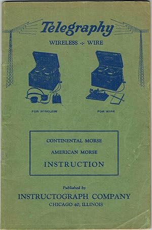 Bild des Verkufers fr Telegraphy, Wireless and Wire : Continental Morse, American Morse Instruction zum Verkauf von SUNSET BOOKS