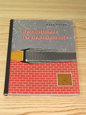 Seller image for Werkstoffkunde fr die Bauindustrie - Lehrbuch fr die Bau-Berufsschulen, for sale by Versandantiquariat Hbald