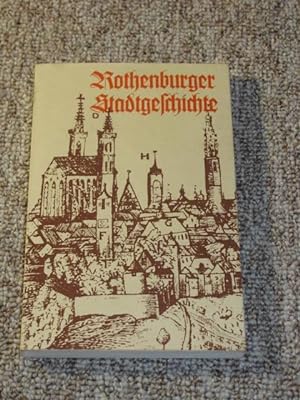 Seller image for Rothenburger Stadtgeschichte., Ein Gang durch ein Jahrtausend der ehemals Freien Reichsstadt. for sale by Versandantiquariat Hbald