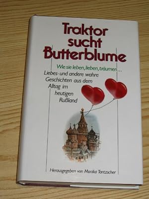 Seller image for Traktor sucht Butterblume - Wie sie leben, lieben, trumen ., for sale by Versandantiquariat Hbald