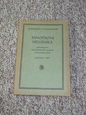 Bild des Verkufers fr Xenophons Hellenika - Ausgewhlte geschichtliche Gruppen und Einzelbilder - Ausgabe B (Text), zum Verkauf von Versandantiquariat Hbald