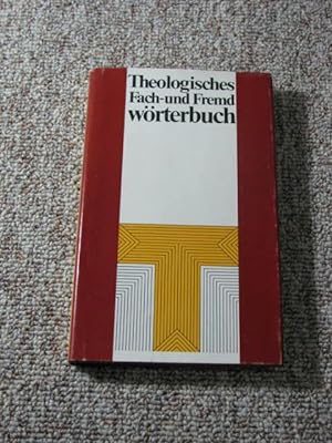 Bild des Verkufers fr Theologisches Fach- und Fremdwrterbuch, zum Verkauf von Versandantiquariat Hbald