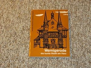 Bild des Verkufers fr Wernigerode die bunte Stadt am Harz - Unser kleines Wanderheft Nr. 45, zum Verkauf von Versandantiquariat Hbald