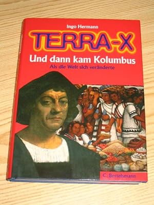 Seller image for Terra - X - Und dann kam Kolumbus - Als die Welt sich vernderte, for sale by Versandantiquariat Hbald