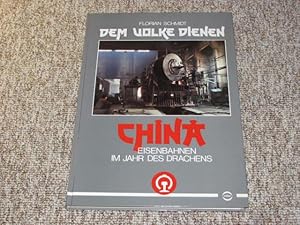 Seller image for China. Dem Volke dienen. Eisenbahnen im Jahr des Drachens., for sale by Versandantiquariat Hbald