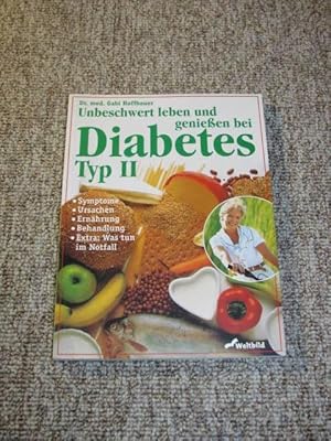 Bild des Verkufers fr Unbeschwert leben und genieen bei Diabetes Typ II, zum Verkauf von Versandantiquariat Hbald