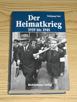 Seller image for Der Heimatkrieg 1939 bis 1945, for sale by Versandantiquariat Hbald