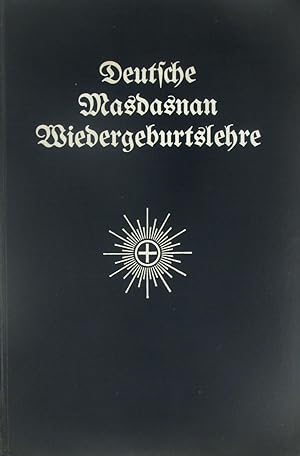 Imagen del vendedor de Deutsche Masdasnan-Wiedergeburts-Lehre. Nach Dr. O. Z. Hanish., a la venta por Versandantiquariat Hbald