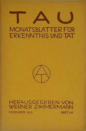 Image du vendeur pour Tau. Monatsbltter fr Erkenntnis und Tat (Dezember 1933/Heft 116), mis en vente par Versandantiquariat Hbald