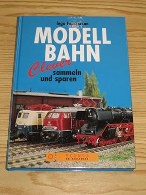 Seller image for Modellbahn Clever sammeln und sparen, for sale by Versandantiquariat Hbald
