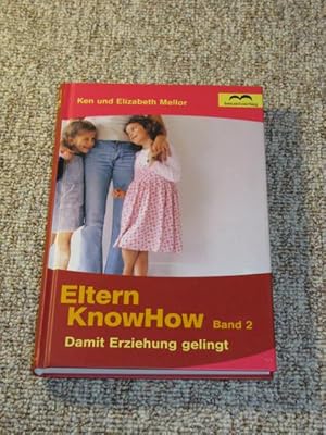 Seller image for Eltern-Knowhow - Band 2. Damit Erziehung gelingt., for sale by Versandantiquariat Hbald