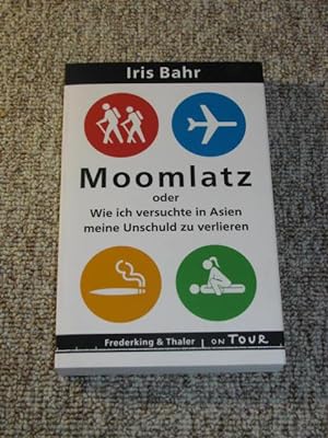 Seller image for Moomlatz oder Wie ich versuchte in Asien meine Unschuld zu verlieren, for sale by Versandantiquariat Hbald