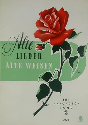 Alte Lieder, alte Weisen für Akkordeon (Band 2). Die schönsten Melodien aus der guten, alten Zeit.,