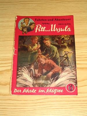 Fahrten und Abenteuer von Pitt und Ursula - Der Schatz im Schilfsee (Heft 6),