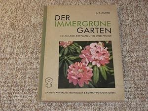 Imagen del vendedor de Der immergrne Garten. Die Anlage, Bepflanzung und Pflege., a la venta por Versandantiquariat Hbald