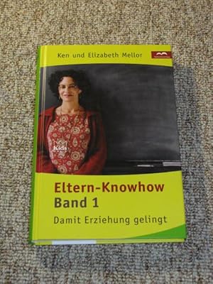 Seller image for Eltern-Knowhow - Band 1. Damit Erziehung gelingt., for sale by Versandantiquariat Hbald