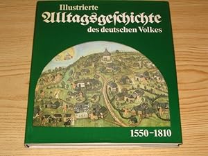 Bild des Verkufers fr Illustrierte Alltagsgeschichte des deutschen Volkes 1550 - 1810, zum Verkauf von Versandantiquariat Hbald