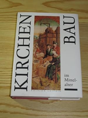 Bild des Verkufers fr Kirchenbau im Mittelalter - Bauplanung und Bauausfhrung, zum Verkauf von Versandantiquariat Hbald