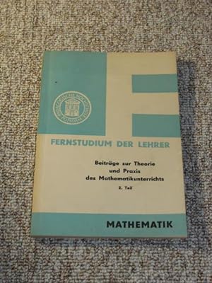 Seller image for Beitrge zur Theorie und Praxis des Mathematikunterrichts. 2. Teil, for sale by Versandantiquariat Hbald