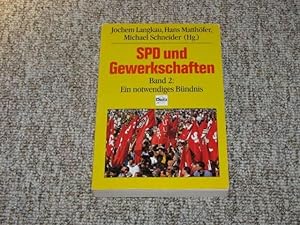 Bild des Verkufers fr SPD und Gewerkschaften. Band 2: Ein notwendiges Bndnis., zum Verkauf von Versandantiquariat Hbald