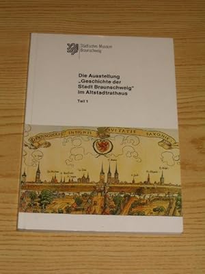 Bild des Verkufers fr Die Ausstellung - Geschichte der Stadt Braunschweig - im Altstadtrathaus - Teil 1, zum Verkauf von Versandantiquariat Hbald