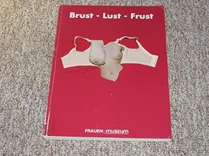 Seller image for Brust-Lust-Frust, for sale by Versandantiquariat Hbald
