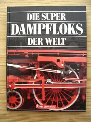 Seller image for Die Super-Dampfloks der Welt, for sale by Versandantiquariat Hbald