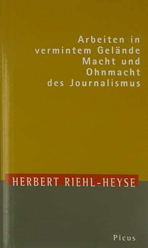 Seller image for Arbeiten in vermintem Gelnde. Macht und Ohnmacht des Journalismus., for sale by Versandantiquariat Hbald