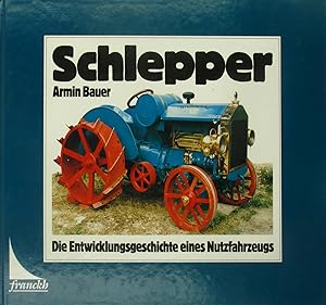 Seller image for Schlepper. Die Entwicklungsgeschichte eines Nutzfahrzeugs., for sale by Versandantiquariat Hbald