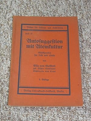 Immagine del venditore per Autosuggestion mit Atemkultur. Gl�cksspender f�r Leib und Seele., venduto da Versandantiquariat H�bald