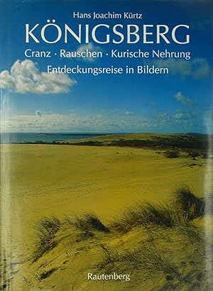 Seller image for Knigsberg. Cranz, Rauschen, Kurische Nehrung. Entdeckungsreise in Bildern., for sale by Versandantiquariat Hbald