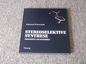Bild des Verkufers fr Stereoselektive Synthese. Prinzipien und Methoden., zum Verkauf von Versandantiquariat Hbald