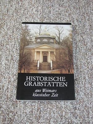 Bild des Verkufers fr Historische Grabsttten aus Weimars klassischer Zeit, zum Verkauf von Versandantiquariat Hbald