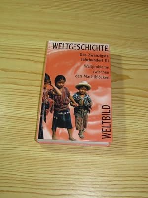 Seller image for Weltbild Weltgeschichte - Band 36 - Das Zwanzigste Jahrhundert III - Weltprobleme zwischen den Machtblcken, for sale by Versandantiquariat Hbald