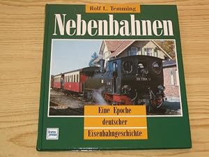 Bild des Verkufers fr Nebenbahnen - Eine Epoche deutscher Eisenbahngeschichte, zum Verkauf von Versandantiquariat Hbald