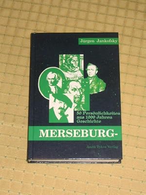 Bild des Verkufers fr Merseburg - 50 Persnlichkeiten aus 1000 Jahren Geschichte, zum Verkauf von Versandantiquariat Hbald