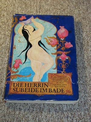 Seller image for Die Herrin Subeide im Bade oder Von der Geschlechter Lust und List in den arabischen Nchten, for sale by Versandantiquariat Hbald