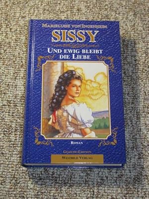 Bild des Verkufers fr Sissy. Und ewig bleibt die Liebe, zum Verkauf von Versandantiquariat Hbald